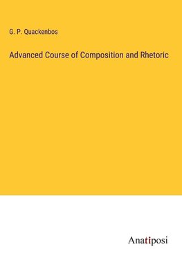 Advanced Course of Composition and Rhetoric