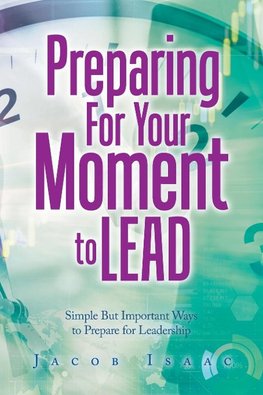 Preparing for Your Moment to Lead