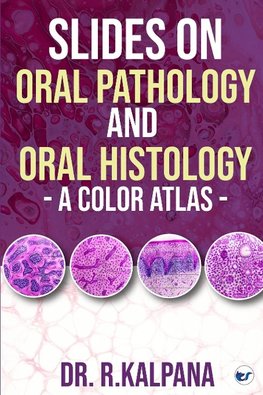 Slides on Oral Pathology and Oral Histology - A Color Atlas
