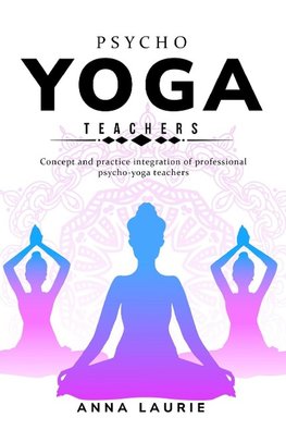 Concept and practice integration of professional psycho-yoga teachers