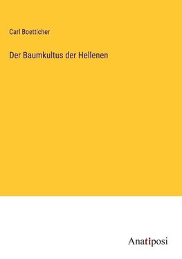 Der Baumkultus der Hellenen
