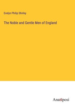 The Noble and Gentle Men of England