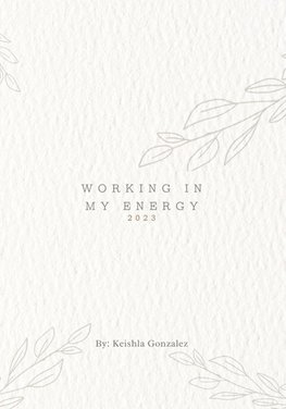 Working in my energy