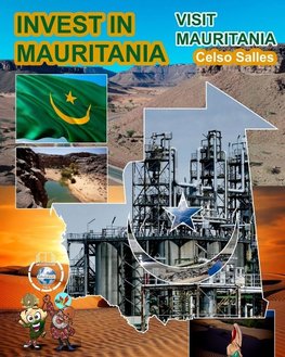 INVEST IN MAURITANIA - Visit  Mauritania - Celso Salles