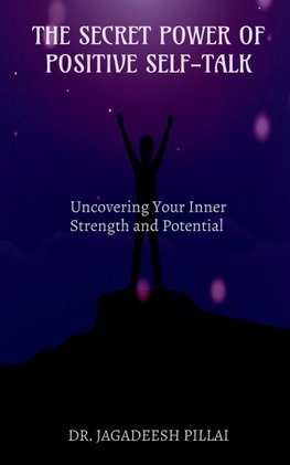 The Secret Power of Positive Self-Talk