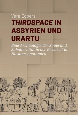 Thirdspace in Assyrien und Urartu