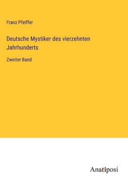 Deutsche Mystiker des vierzehnten Jahrhunderts