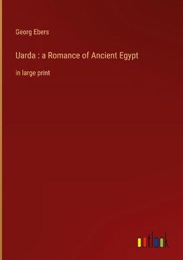 Uarda : a Romance of Ancient Egypt
