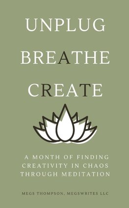 A Month of Finding Creativity In Chaos Through Meditation