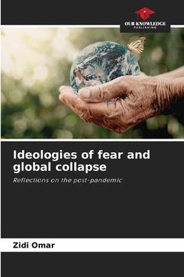 Ideologies of fear and global collapse