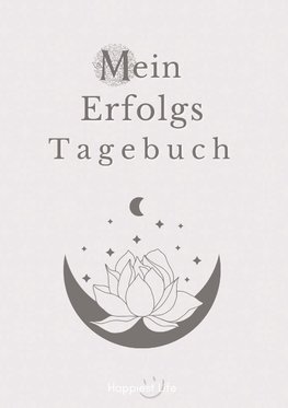 Erfolgsjournal, Mein Erfolgs Tagebuch: Visionen und Ziele erreichen durch Gewohnheiten