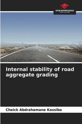 Internal stability of road aggregate grading