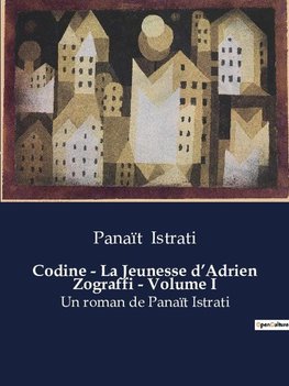 Codine - La Jeunesse d'Adrien Zograffi - Volume I