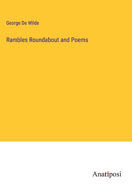 Rambles Roundabout and Poems