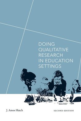 Doing Qualitative Research in Education Settings