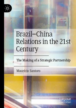 Brazil-China Relations in the 21st Century