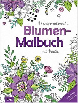 Das bezaubernde Blumen-Malbuch mit Poesie
