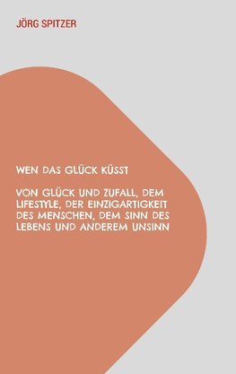 Wen das Glück küsst