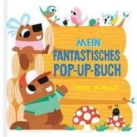 Mein fantastisches Pop-Up-Buch - Tiere im Wald