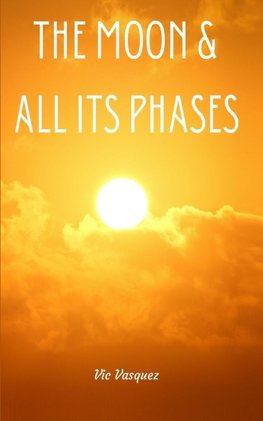The Moon & All Its Phases