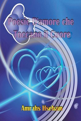 Poesie D'amore che Toccano il Cuore