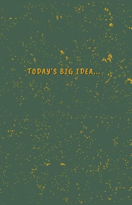 Today's BIG Idea Journal