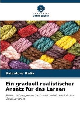 Ein graduell realistischer Ansatz für das Lernen