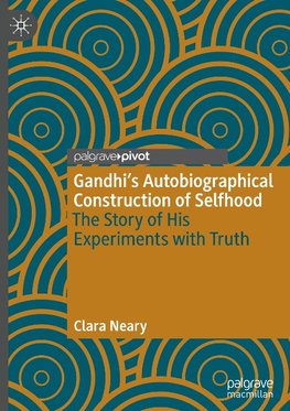 Gandhi's Autobiographical Construction of Selfhood