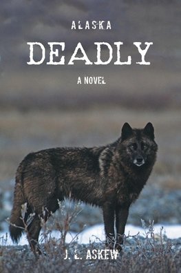 ALASKA DEADLY