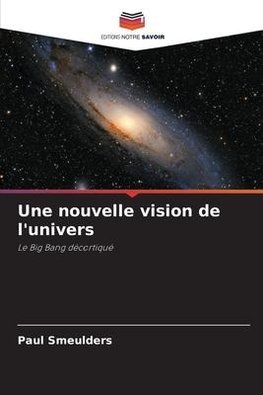 Une nouvelle vision de l'univers