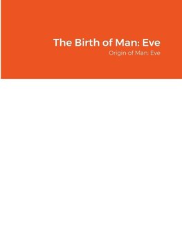 The Birth of Man