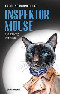 Inspektor Mouse und der Gang in die Tiefe (Inspektor Mouse, Bd. 1)
