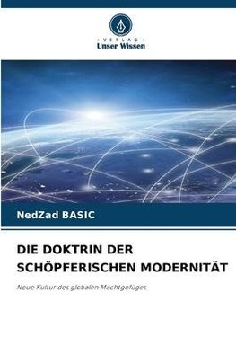 DIE DOKTRIN DER SCHÖPFERISCHEN MODERNITÄT