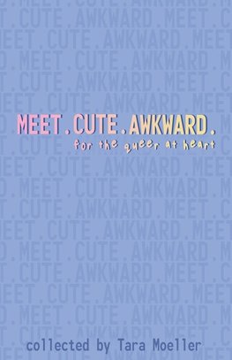 Meet. Cute. Awkward.