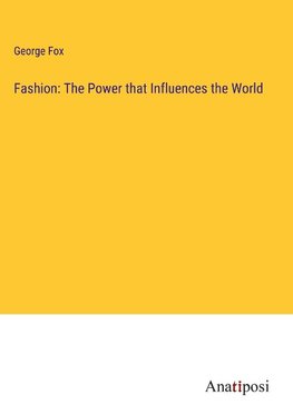 Fashion: The Power that Influences the World