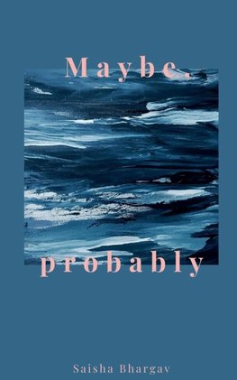 Maybe, Probably