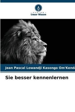 Sie besser kennenlernen