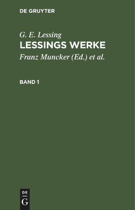 G. E. Lessing: Lessings Werke. Band 1