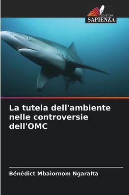 La tutela dell'ambiente nelle controversie dell'OMC