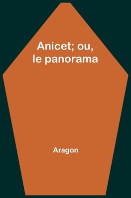 Anicet; ou, le panorama