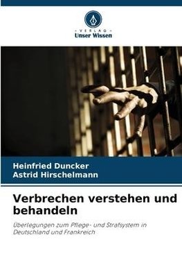 Verbrechen verstehen und behandeln