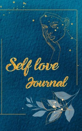 SELF LOVE JOURNAL and WORKBOOK with Quotes, Exercises and Resolutions to Boost Your Confidence and Self-Love