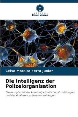 Die Intelligenz der Polizeiorganisation