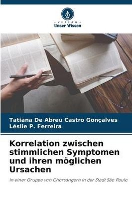 Korrelation zwischen stimmlichen Symptomen und ihren möglichen Ursachen