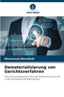Dematerialisierung von Gerichtsverfahren