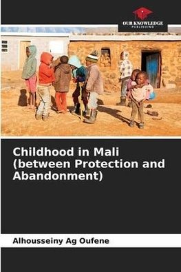 Childhood in Mali (between Protection and Abandonment)