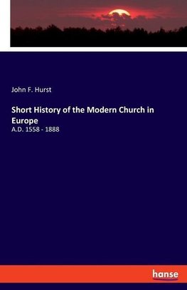 Short History of the Modern Church in Europe