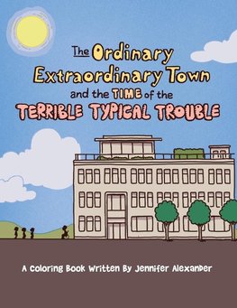 The Ordinary Extraordinary Town and the Time of the Terrible Typical Troubles