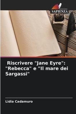 Riscrivere "Jane Eyre": "Rebecca" e "Il mare dei Sargassi"
