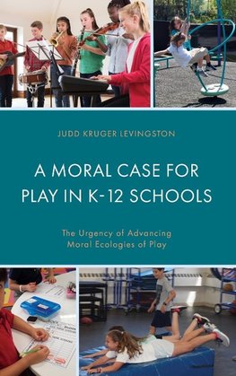 Moral Case for Play in K-12 Schools